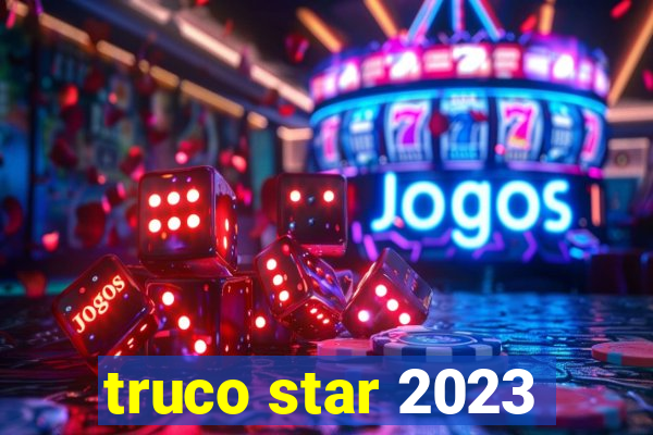 truco star 2023